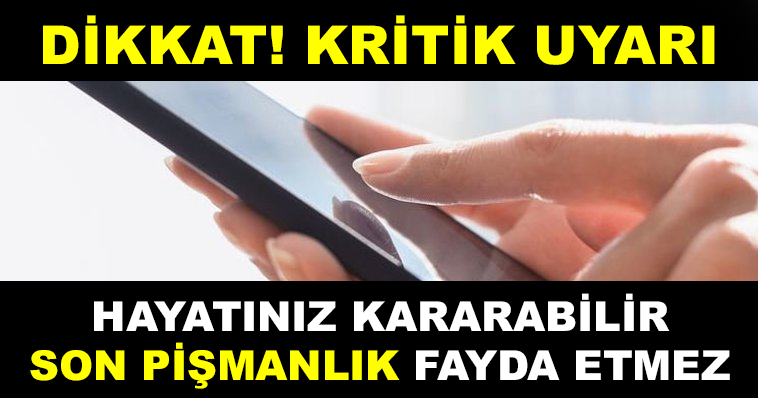 KRİTİK UYARI GELDİ.. HAYATINIZ KARARABİLİR! ASLA YAPMAYIN