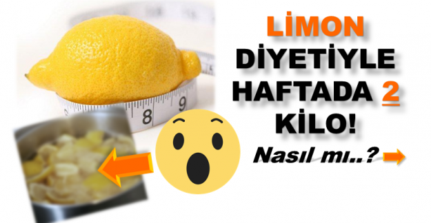 Limon diyeti yaparak haftada 2 kilo verebilirsiniz