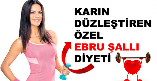 Ebru Şallı'dan Karın Düzleştiren Diyet