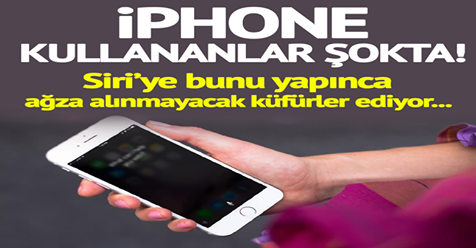 iPhone kullananlar şokta! Siri’ye bunu kelimeyi söylediğinizde ağza alınmayacak küfür ediyor…