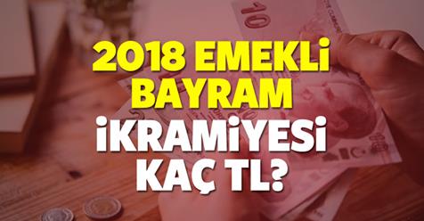 2018 EŞE VE ÇOCUĞA DA İKRAMİYE VERİLECEK BAYRAM İKRAMİYELERİ