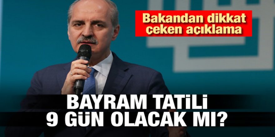 Bayram Tatili 9 Gün Olacak mı?  Bakan Merak Edilen Soruyu Yanıtladı!