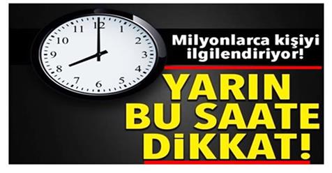 81 Milyonu İlgilendiren Haber !! Yarın Bu Saate Dikkat !