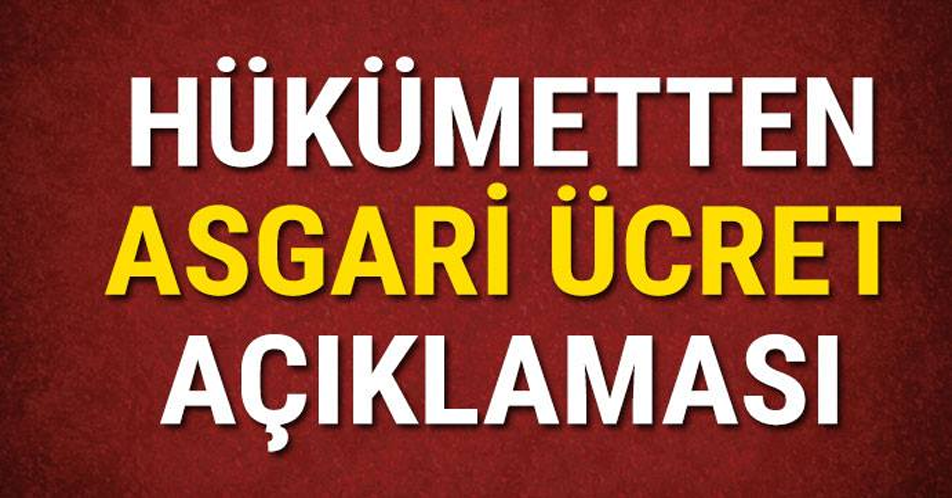 Hükümetten asgari ücret açıklaması