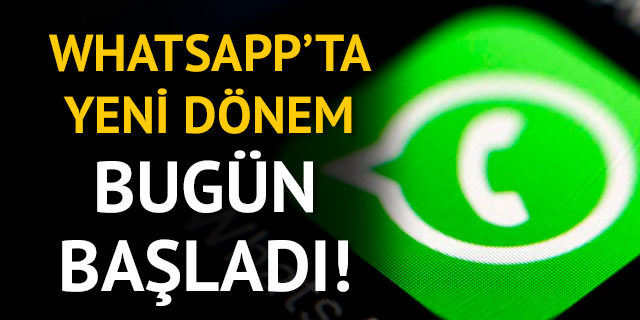 WHATSAPP'TA YENİ DÖNEM AZ ÖNCE BAŞLADI!