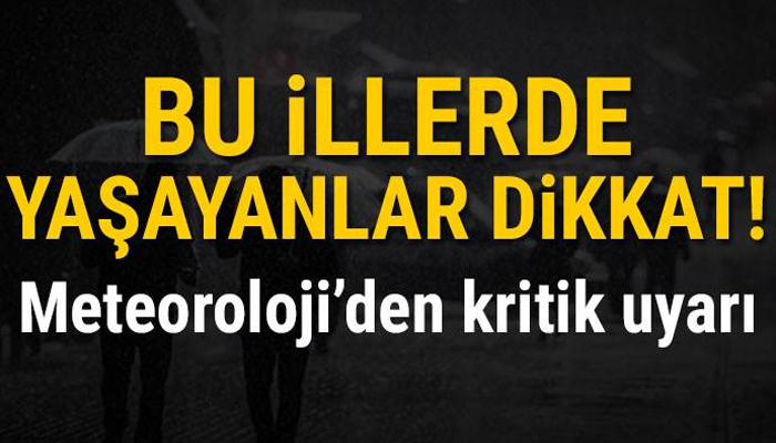 Bu illerde yaşayanlar dikkat!