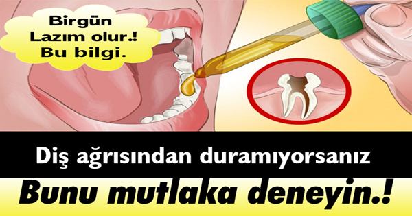 Diş ağrısından duramıyorsanız bunu m-utlaka deneyin !