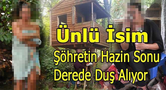 Şöhretin Hazin Sonu Derede D-uş Alıyor