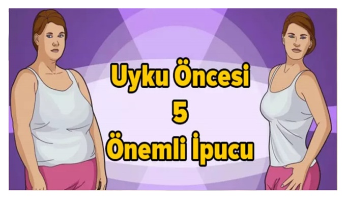 Kilo Vemenize Yardımcı Uyku Öncesi Yapılacak 5 Önemli İpucu
