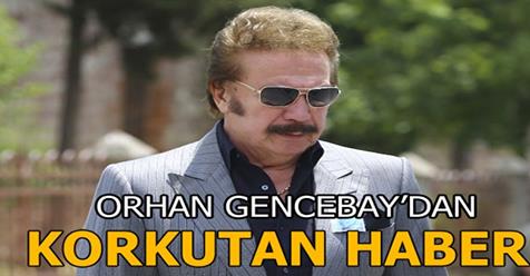 APAR TOPAR HASTANEYE KALDIRILDI... ORHAN GENCEBAY'DAN KÖTÜ HABER!