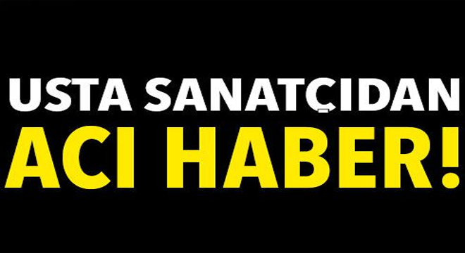 Usta Sanatçıdan Haber Geldi.