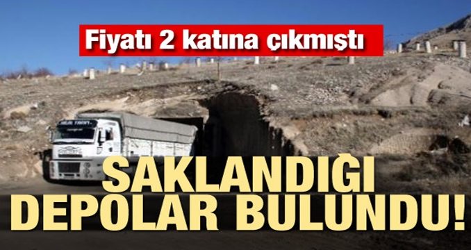 Fiyatı 2 katına çıkmıştı! Saklandığı depolar bulundu