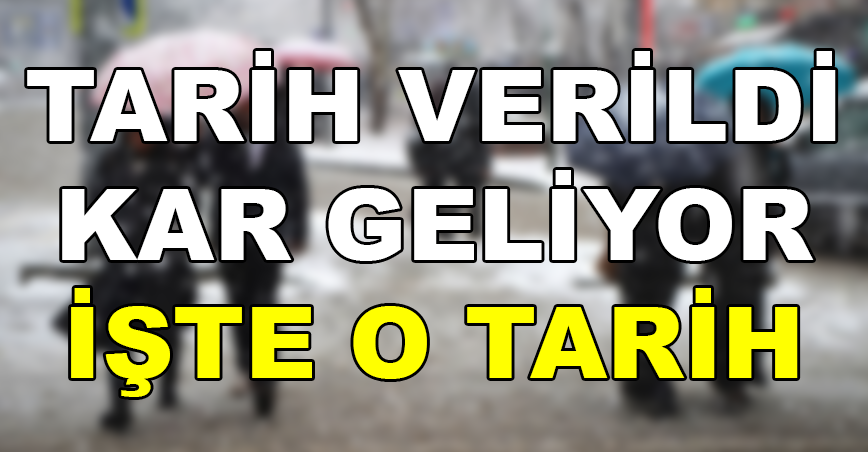 Tarih Belli Oldu Kar Geliyor.
