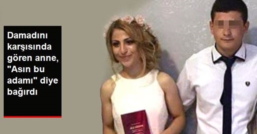 Damadını karşısında gören anne, ''A-sın bu adamı'' diye bağırdı