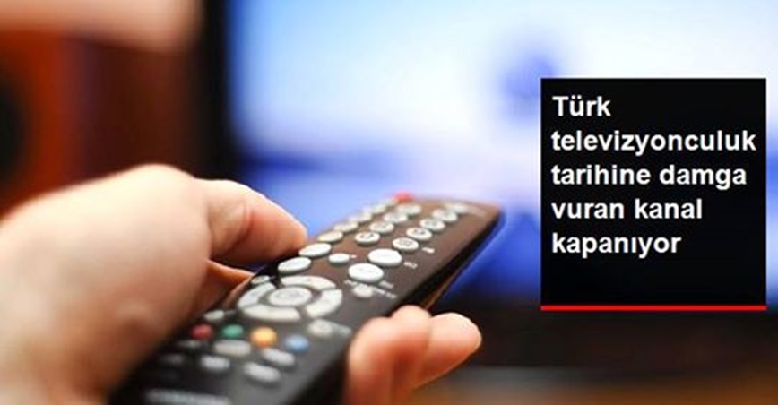 Türk Televizyonculuk Tarihine Damga Vuran Kanal Kapanıyor!