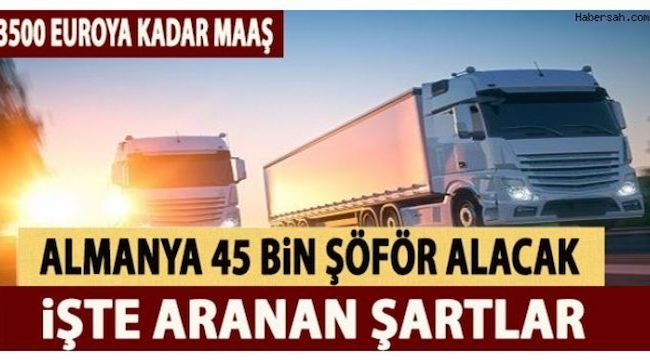 Almanya 3500 Euro'ya Kadar Bürüt Maaşla Şöför Arıyor İşte Şartlar..!