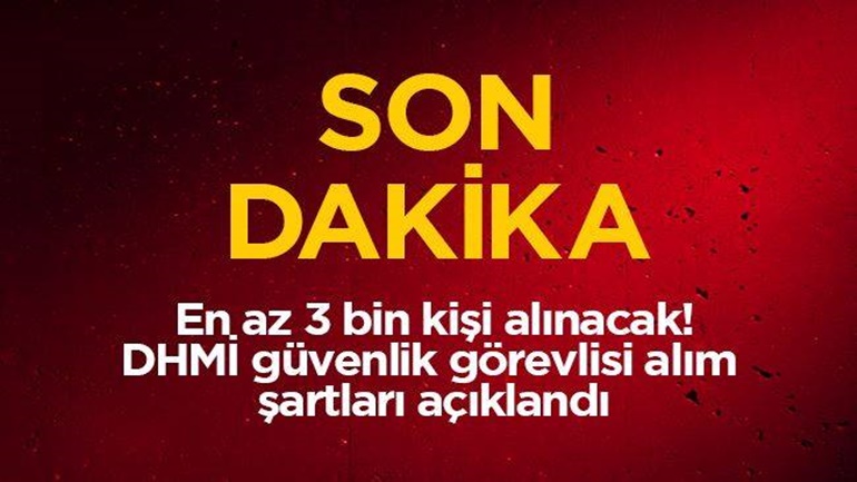 En az 3 bin kişi alınacak! DHMİ güvenlik görevlisi alım şartları açıklandı
