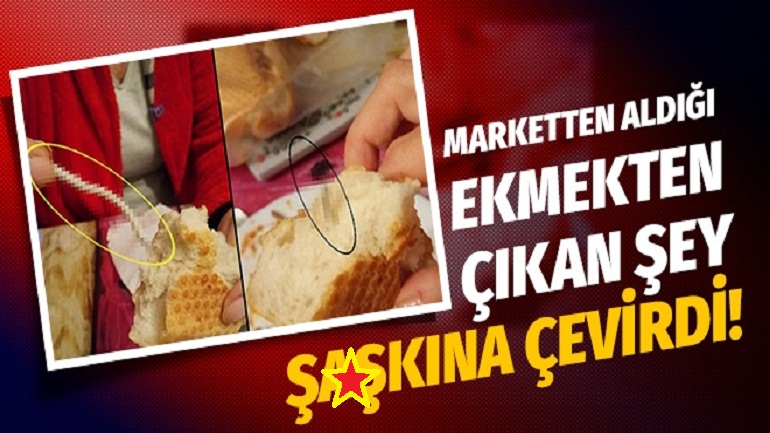 Marketten aldığı ekmekten çıkan şey ş-aşkına çevirdi!