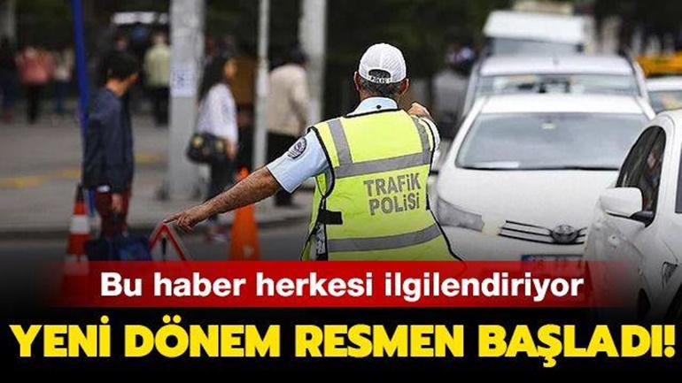 Bu haber herkesi ilgilendiriyor! Yeni dönem resmen başladı