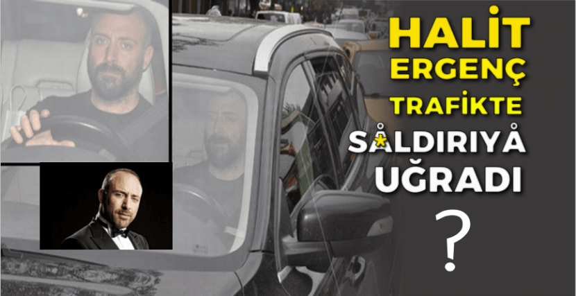 Halit Ergenç 2 Kişi Tarafından Sa-ldırıya Uğradı