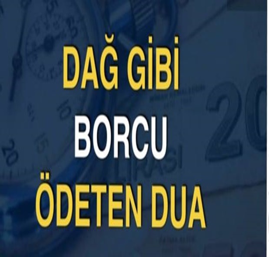 Dağ Gibi Borcu Ödeten Dua