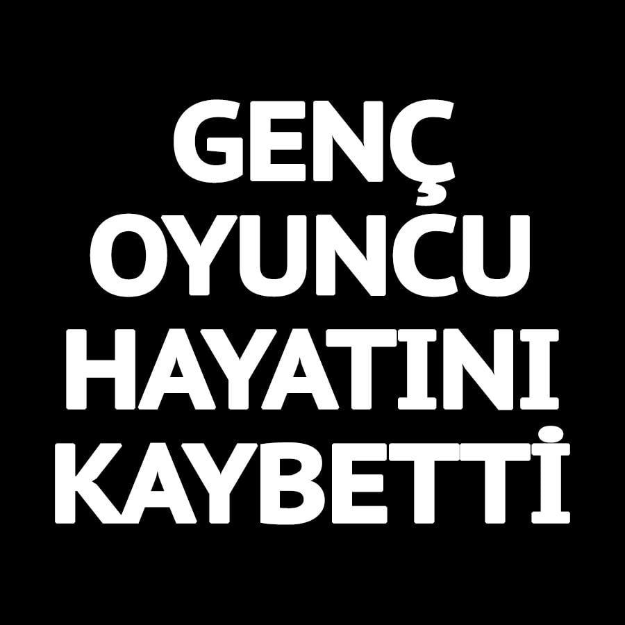 Yıldızı Parlayan Genç Oyuncu Hayatını  Kaybetti