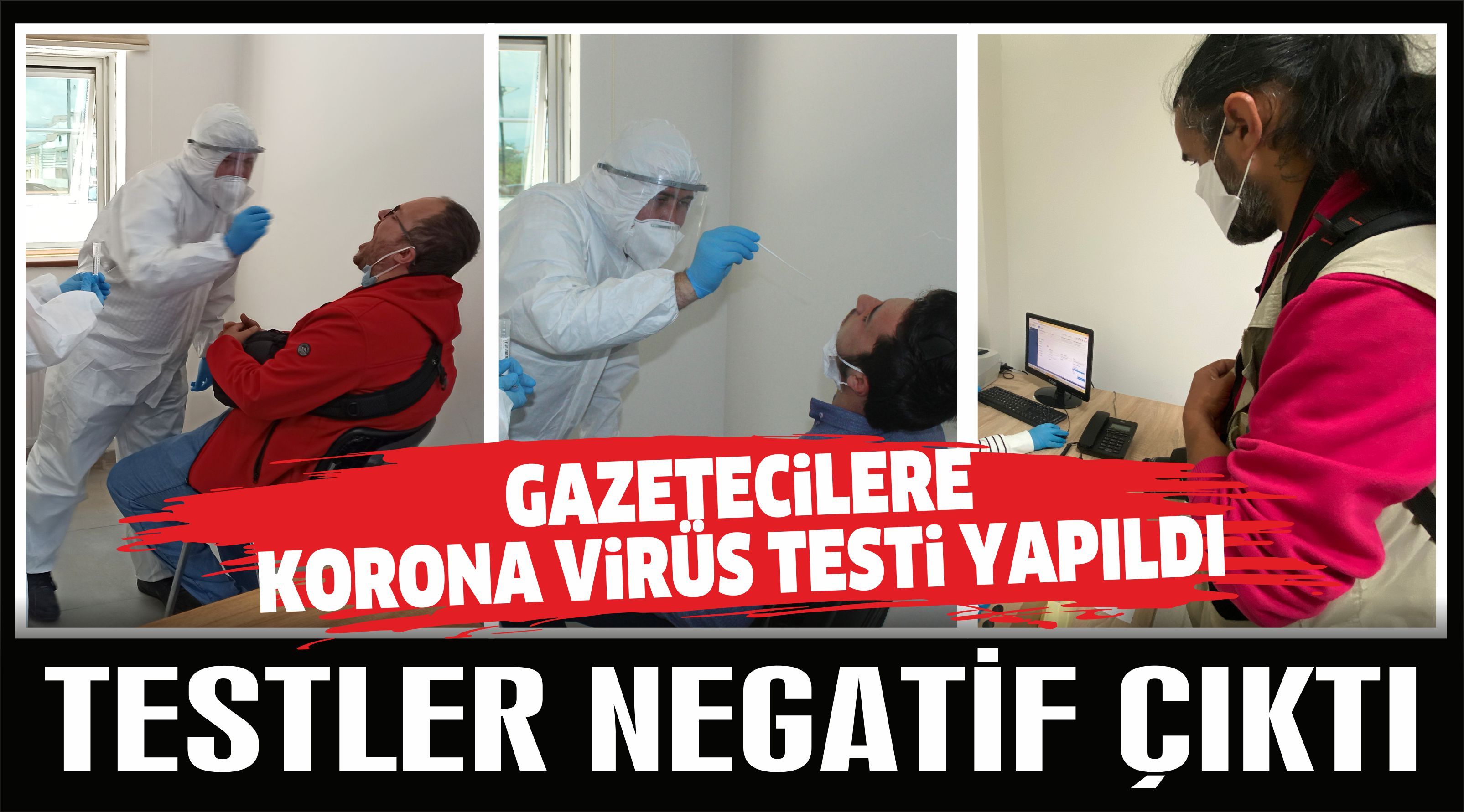 Haber için fedakarca çalışan gazetecilerin testleri negatif çıktı