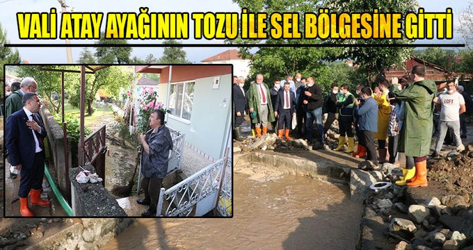 Vali Atay’ın ilk işi sel bölgesi oldu