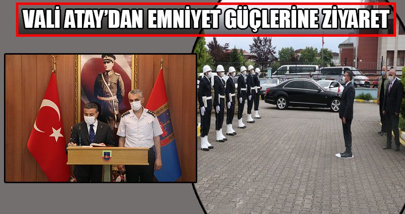 Vali Atay’dan Emniyet Güçlerine Ziyaret