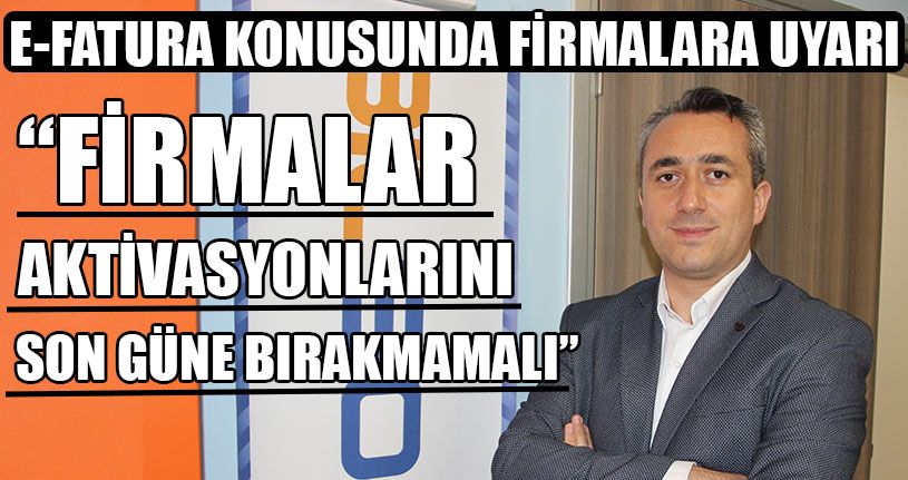 E-Fatura Konusunda Firmalara Uyarı