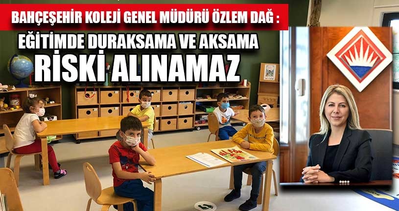 Eğitimde Duraksama ve Aksama Riski Alınamaz