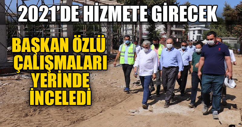 Başkan Özlü Çalışmaları Yerinde İnceledi