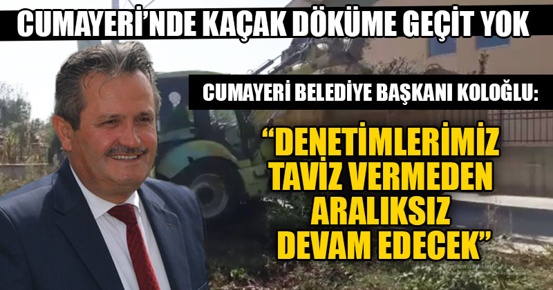 Cumayeri’nde Kaçak Döküme Geçit Yok