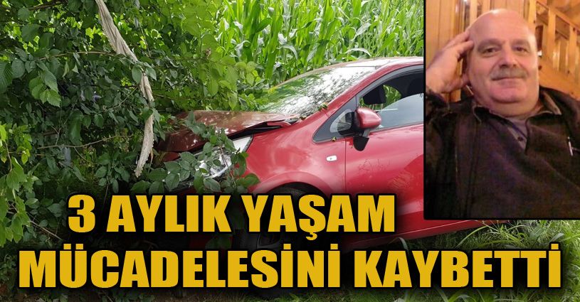 3 Aylık Yaşam Mücadelesini Kaybetti