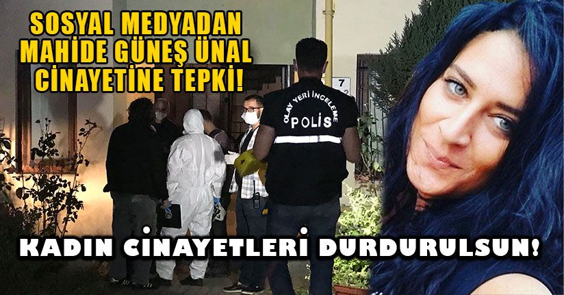 Sosyal Medyadan Mahide Güneş Ünal Cinayetine Tepki