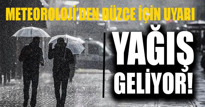 Meteoroloji’den Düzce İçin Yağış Uyarısı