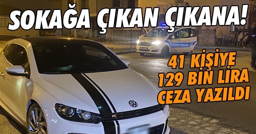 2 Saatte 41 Kişiye Kısıtlama Cezası