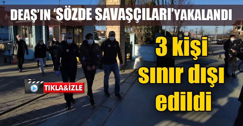 DEAŞ’ın Sözde Savaşçıları Yakalandı
