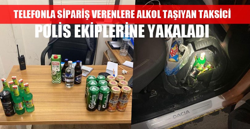 Alkol ve Meze Servisi Yapan Taksi Trafikten Men Edildi