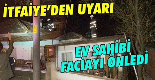 Baca yangını fark eden ev sahibi faciayı önledi
