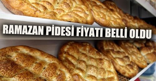 Ramazan pidesi fiyatı belli oldu