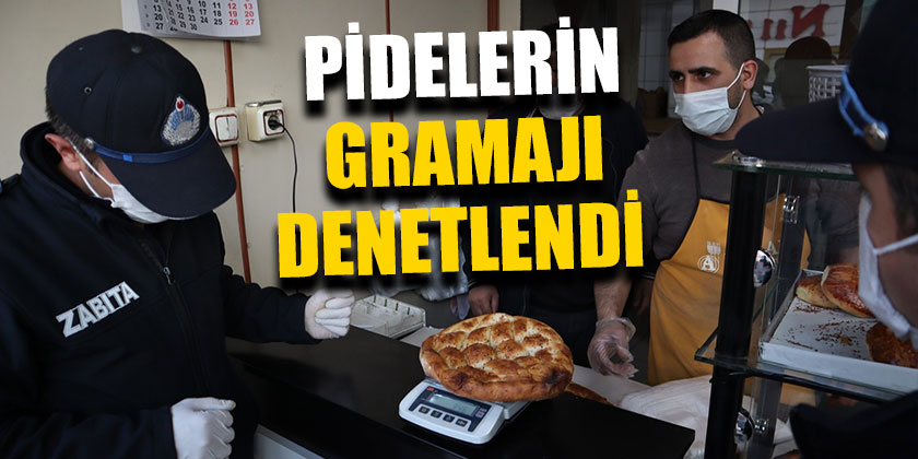Pidelerin Gramajı Denetlendi