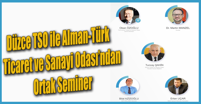 Düzce TSO ile Alman-Türk Ticaret ve Sanayi Odası’ndan ortak seminer