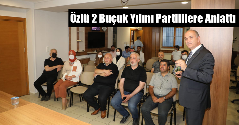 Özlü 2 Buçuk Yılını Partililere Anlattı