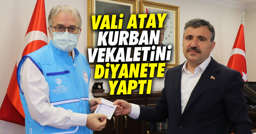 Vali Atay, kurban vekaletini Diyanet Vakfına yaptı