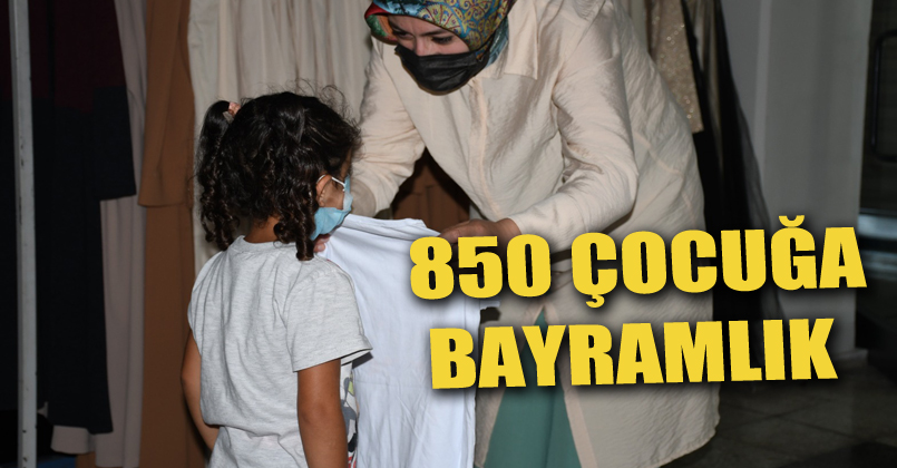 850 Çocuğa Bayramlık Verilecek