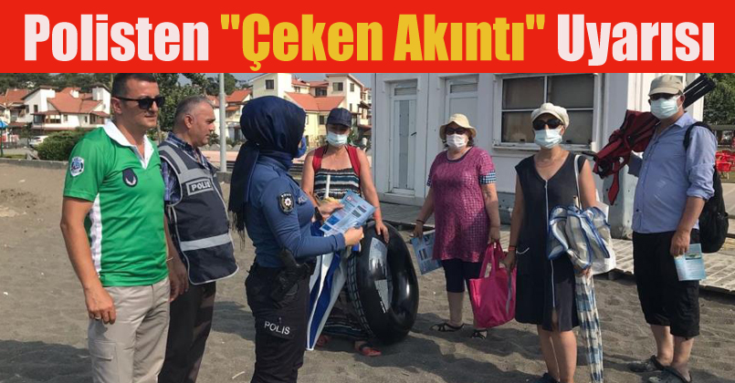 Polisten "çeken akıntı" uyarısı