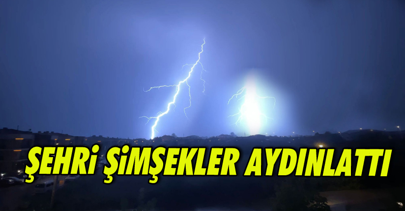 Şehri Şimşekler Aydınlattı