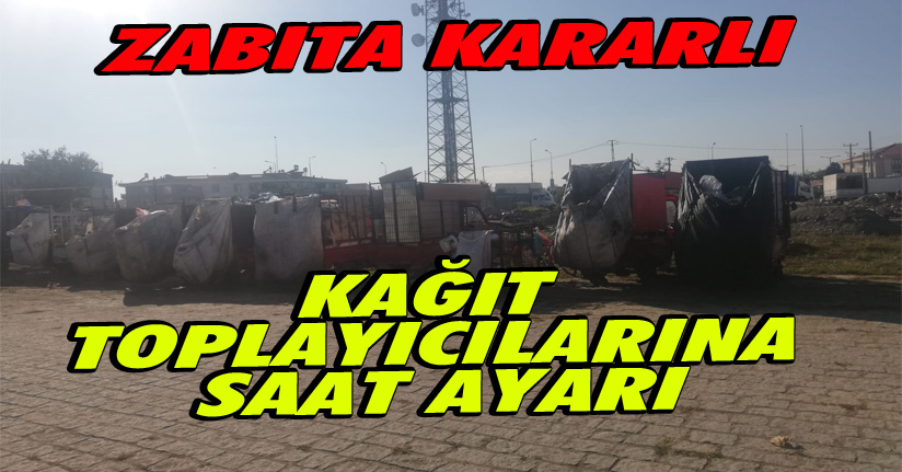 Kağıt Toplayıcılarına Saat Ayarı