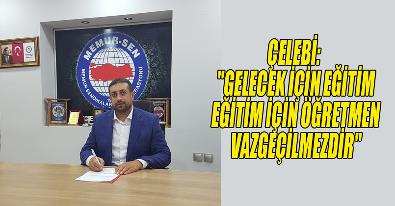 "Gelecek İçin Eğitim, Eğitim İçin Öğretmen Vazgeçilmezdir"
